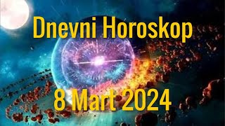 8 MART 2024 DANAŠNJI HOROSKOP [upl. by Kaenel]