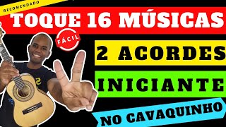 TOQUE 16 MÚSICAS FÁCEIS COM 2 ACORDES SIMPLIFICADOS no Cavaquinho  Fácil para Iniciante  PARTE 1 [upl. by Zetnwahs]