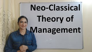 NeoClassical Theory of Management [upl. by Ykvir135]