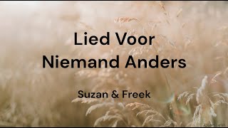 Lied Voor Niemand Anders ‐ Suzan amp Freek LYRICSSONGTEKST [upl. by Marino]