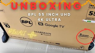 Best diwali offer 2024 Bpl 55 inch 4k ultra smart led Google tv  lets see what inside 👍 [upl. by Gladys256]