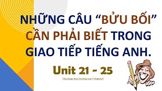 NHỮNG CÂU “BỬU BỐI” CẦN PHẢI BIẾT TRONG GIAO TIẾP TIẾNG ANH  Unit 2125 [upl. by Adnovay687]