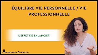 Équilibre vie personnelle  vie professionnelle  l’effet de balancier [upl. by Byram626]