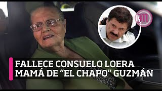 Fallece Consuelo Loera a los 94 años era mamá de “El Chapo” Guzmán [upl. by Eenad]