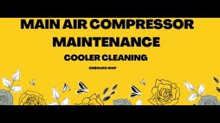 Fourth Engineer jobs How to do Remove and refit coolers for Main air compressor [upl. by Ranzini590]