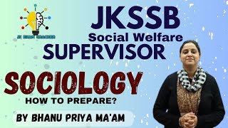 SOCIOLOGY II SUPERVISOR SOCIAL WELFARE DEPARTMENT II BY BHANU PRIYA MAAM jkssb [upl. by Fanny]