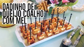 ENTRADA DADINHO DE QUEIJO COALHO COM MEL [upl. by Elamrej133]