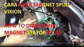 Cara buka magnet spull vixion  how to disassemble magnet stator FZ150 [upl. by Eatnwahs]