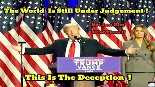 Trump Has Been SElected  The Worldwide Deception Continues [upl. by Aicenet638]