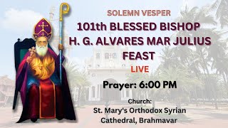 Live Solemn Vesper 101th Blessed Bishop H G Alvares Mar Julius Feast [upl. by Cline744]