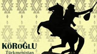 Köroğlu Türkmenistan [upl. by Shum]