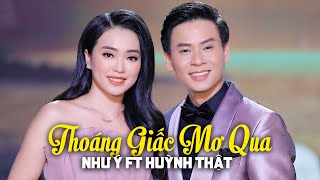 Thoáng Giấc Mơ Qua  Như Ý ft Huỳnh Thật  MV Song Ca Bolero Trữ Tình Mới Nhất [upl. by Ellene]