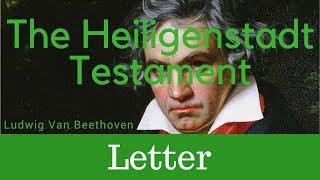 The Heiligenstadt Testament  Ludwig Van Beethoven [upl. by Nussbaum]