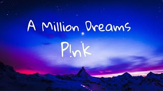 Pnk  A Million Dreams lyrics [upl. by August784]