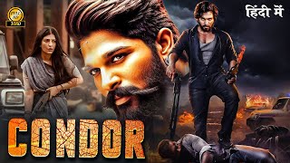 Condor New Released Full Hindi Dubbed South Movie 2024  Allu Arjun New Blockbuster Action Movie [upl. by Eduam]