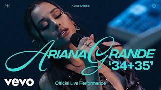 Ariana Grande  3435 Official Live Performance  Vevo [upl. by Binnings]