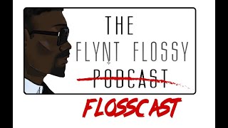 The Flynt Flossy FlossCast EP 1 Overthinking  Ask the Floss [upl. by Aisanat189]