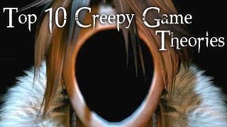 Top 10 Creepy Game Theories [upl. by Lednic]