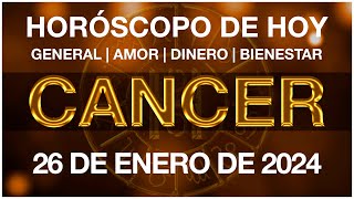 CANCER HOY  HORÓSCOPO DIARIO  CÁNCER HOROSCOPO DE HOY 26 DE ENERO DE 2024 [upl. by Demetre]