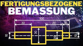 Was ist die FERTIGUNGSBEZOGENE Bemaßung  Grundlagen Bemaßung  technisches Zeichnen [upl. by Cirre512]