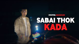 SWOPNIL  SABAI THOK KADA OFFICIAL MV [upl. by Oneil795]