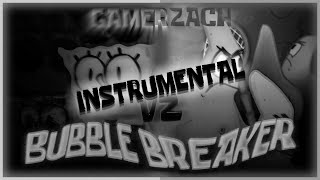 FNF BUBBLE BREAKER V2  INSTRUMENTAL   GameBreaker But Spongebob And Patrick Sing It [upl. by Kedezihclem744]