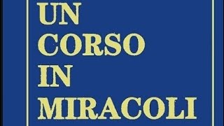 VI Le ricompense di Dio Capitolo 4 LE ILLUSIONI DELL’EGO UCIM [upl. by Odie]