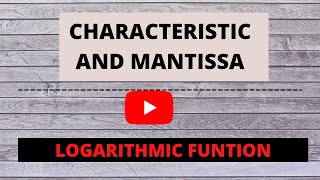 CHARACTERISTIC AND MANTISSA LOGARITHMIC FUNCTION [upl. by Amirak496]