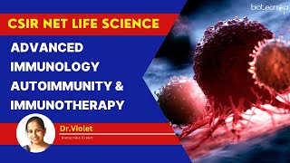 Advanced Immunology Autoimmunity amp Immunotherapy  Latest CSIR NET Life Science Lecture immunology [upl. by Tanaka]