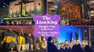 The Lion King UK Tour  Palace Theatre Manchester  Theatre Vlog amp Review [upl. by Bounds]