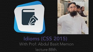 Idioms  CSS 2015 with Prof A Basit Memon lec 88th english grammar css 2015 youtube [upl. by Annatnas]