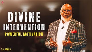 Divine Intervention in Action  TD Jakes  Powerful Motivation [upl. by Id]