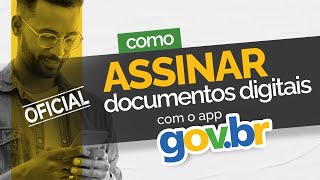 Como ASSINAR documentos digitais com o app GOVBR [upl. by Ynaffyt]