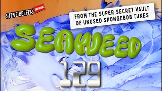 Seaweed 129 FROM THE VAULT [upl. by Nirehtak]