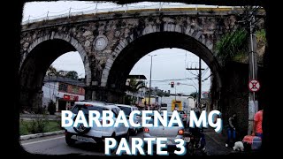 BARBACENA MG  Parte 3  Final [upl. by Raveaux]