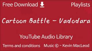 Cartoon Battle  Vadodara  YouTube Audio Library [upl. by Ermin]