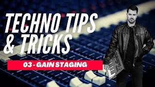 Why lack of gain staging makes your tracks sound bad  Techno Tips amp Tricks 03 [upl. by Pickens]