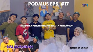 BAND YANG PENUH DENGAN REALITA KEHIDUPAN  PODMUS EPS17 BERSAMA SALSKAVRAH [upl. by Pol]