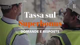 TASSA sul SUPERBONUS cosa sappiamo finora [upl. by Bonny]