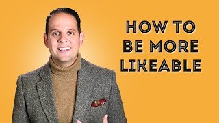 How to Be More Likeable  11 Easy Personality Techniques [upl. by Dot567]