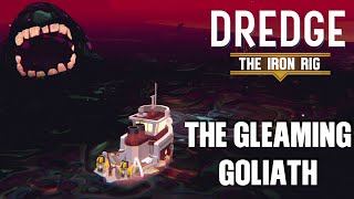 Dredge The Iron Rig DLC The Gleaming Goliath Trophy  Achievement Guide [upl. by Neall]