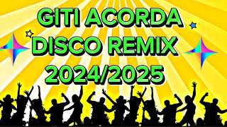 🔥GITI ACORDA DISCO REMIX 20242025💥 [upl. by Ahsait882]