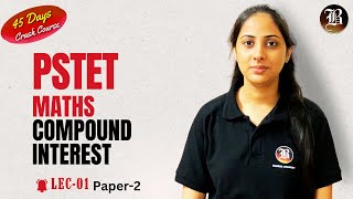 Compound interest  Lec1  PSTET Maths  Paper2  PSTET 45 Days Crash Course  Bansal Academy [upl. by Bloom518]