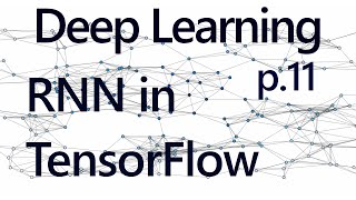 RNN Example in Tensorflow  Deep Learning with Neural Networks 11 [upl. by Akimad846]