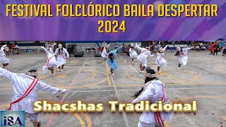 SHACSHAS TRADICIONAL ANCASH AIRES PERUANOS  CONCURSO BAILA DESPERTAR 2024  PRODUCCIONES ISA [upl. by Happ270]