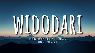 WIDODARI  GUYON WATON ft DENNY CAKNAN  Official Lyrics Lagu [upl. by Viva589]