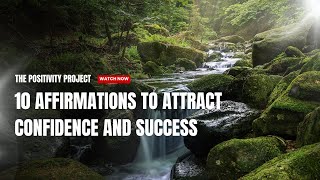 10 Affirmations to Attract Confidence and Success [upl. by Ecnahs219]