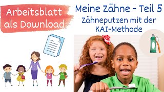 Meine Zähne Teil 5  Richtig Zähneputzen mit der KAIMethode Sachunterricht Grundschule  mit AB [upl. by Cozmo]