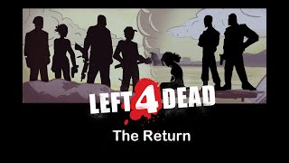 L4D The Return  Movie Edition [upl. by Dennet405]