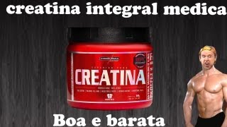 CREATINA INTEGRAL MEDICA  BOA E BARATA [upl. by Alla486]